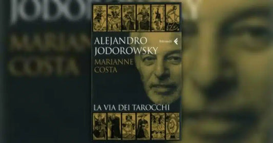 CONOSCERE I TAROCCHI: LA VIA DEI TAROCCHI di ALEJANDRO JODOROWSKY